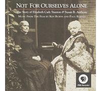 Various Artists - Not for Ourselves: Story of Elizabeth Cady