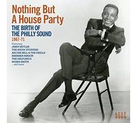 Various Artists - Nothing But A Houseparty: The Birth Of The Philly Sound 1967-71
