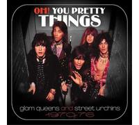 Various Artists – Oh! You Pretty Things: Glam Queens y Street Urchins 1970-76 – 3CD Clamshell