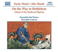 Various Artists - On the Way to Bethlehem: Music of the Medieval Pilgrim