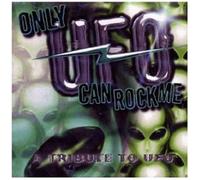 Various Artists - Only U.F.O. Can Rock Me - A Tribute To U.F.O.