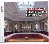 Festival d'orgue au Stadtcasino de Bâle, 2020. Latry, Apkalna, Dubois, Sander, Mondry, Wamser, Blunden, Bolton, Bleuse, Immoos.