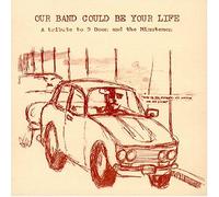 Various Artists - Our Band Could Be Your Life