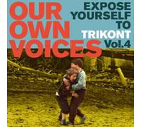 Various Artists - Our Own Voices-Expose Yourself to Trikont 4 / Various
