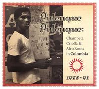 Various Artists - Palenque Palenque: Champeta Criolla & Afro Roots In Colombia 1975-91
