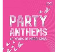 Various Artists - Party Anthems: 40 Years Of Mardi Gras
