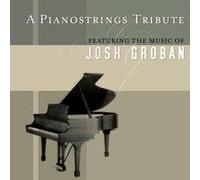 Various Artists - Pianostrings Tribute Music of Josh Groban