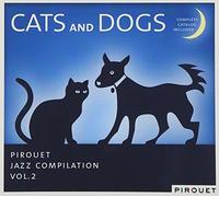 Various Artists - Pirouet Jazz Compilation 2: Cats & Dogs