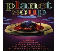 Varios artistas – Planet Soup: a stirring collection of cross-cultural collab – CD