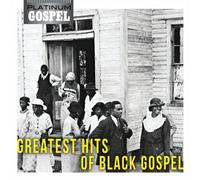 Various Artists - Platinum Gospel: Greatest Hits of Black Gospel