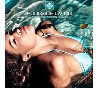 Various Artists - Poolside Living (Music For Modern Luxury)