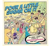 Various Artists - POUR A LITTLE SUGAR ON IT - THE CHEWY, CHEWY SOUNDS OF AMERICAN BUBBLEGUM 1966-1971 3CD CLAMSHELL BOX