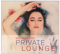 Various Artists - Private Lounge-Wellness..
