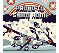 Various Artists - Proud to Swim Home