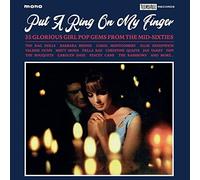 Various Artists - Put A Ring On My Finger (35 Glorious Girl Pop Gems From The Mid-Sixties)