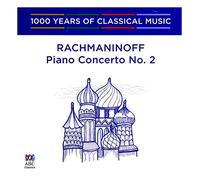 Various Artists - Rachmaninoff - Piano Concerto No. 2: 1000 Years Of Classical Music Vol. 73