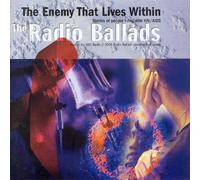 Various Artists - Radio Ballads 2006: The Enemy That Lives Within