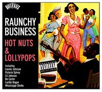 Various Artists - Raunchy Business - Hot Nuts & Lolly