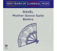 Various Artists - Ravel: Bolero Mother Goose Suite [1000 Years Of Classical Music, Vol. 75]