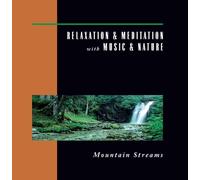 Various Artists - Relaxation & Meditation with Music & Nature: Mountain Streams by Various Artists