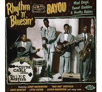 Various Artists - Rhythm 'N' Bluesin' By The Bayou ~ Mad Dogs, Sweet Daddies & Pretty Babies