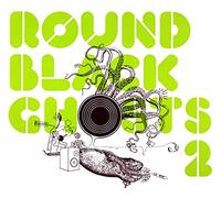 Various Artists - Round Black Ghosts Vol.2