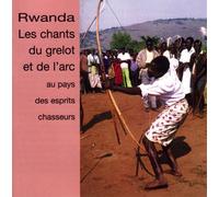 Various Artists - Rwanda : Les Chants Du Grelot Et De L'Arc