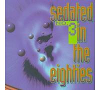 Various Artists - Sedated in 80's 3