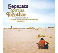 Various Artists - Separate Paths Together - An Anthology Of British Male Singer/Songwriters 1965-1975