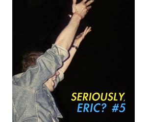 Various Artists - Seriously, Eric? #5