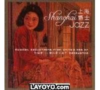Various Artists - Shanghai Jazz: Musical Seductions from China's Age of Decadence