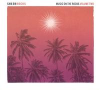 Various Artists - Sheer Rocks Music On The Rocks Volume Two