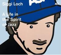 Various Artists Siggi Loch: A Life in the Spirit of Jazz (CD) (Importación USA)