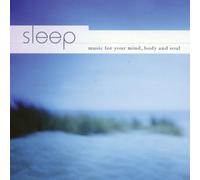Various Artists - Sleep - Music for Your Mind, Body and Soul