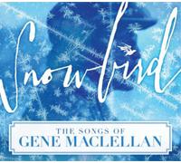Maclellan, Gene.=Trib= – Snowbird – Las canciones de Gene Maclellan