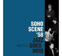 Various Artists - Soho Scene ’58 (Jazz Goes Mod)