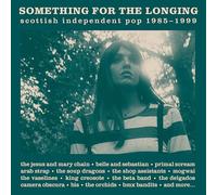 Varios – Something for the Longing (Scottish Independent Pop 1985-1999) – CD