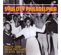 Various Artists - Soul City Philadelphia, Philly Gems From The Dawn Of Soul Music