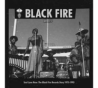 VARIOUS ARTISTS - Soul Love Now: The Black Fire Records Story 1975-1993