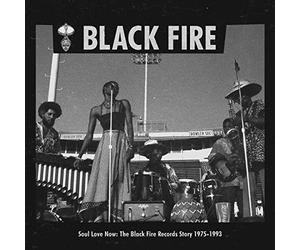 VARIOUS ARTISTS - Soul Love Now: The Black Fire Records Story 1975-1993