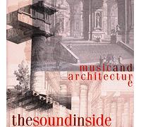 Various Artists - Sound Inside: Music and Architecture