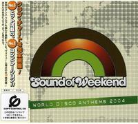 Various Artists - Sound of Weekend: World Disco Anthems 2004 / Various