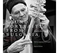 Various Artists - Sound Portraits From Bulgaria: A Journey To A Vanished World 1966-1979