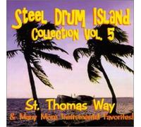 Various Artists - Steel Drum Island Collection: St. Thomas Way & Mor