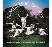 Various Artists - Sumer Is Icumen In: The Pagan Sound Of British & Irish Folk 1966-1975 (Clamshell Boxset) (3CD)