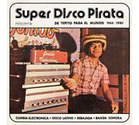 Varios artistas – Super Disco Pirata: De Tepito para el Mundo 1965–1980 – CD
