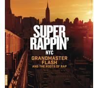VV.AA. - SUPER RAPPIN´ GRANDMASTER FLASH AND THE ROOTS OF RAP -LP [Vinilo]