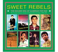 Various Artists Sweet Rebels: The Golden Era of Algerian Pop-Rai (Vinyl)