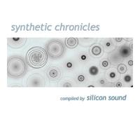 Various Artists - Synthetic Chronicles - Compiled By Silicon Sound