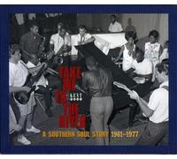 Various Artists - Take Me To The River: A Southern Soul Story 1961-1977